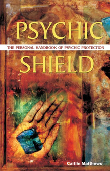 Psychic Shield : The Personal Handbook of Psychic Protection by Caitlin Matthews - Paperback
