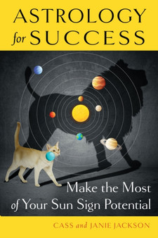 Astrology for Success : Make the Most of Your Sun Sign Potential by Cass Jackson - Paperback
