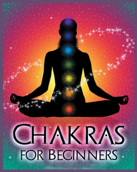 Chakras for Beginners : Balancing Your Body, Mind and Spirit for Health and Wellbeing by Sarah Wade - Paperback Chakras for Beginners : Balancing Your Body, Mind and Spirit for Health and Wellbeing by Sarah Wade - Paperback