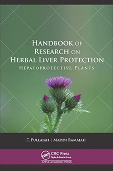 Handbook of Research on Herbal Liver Protection : Hepatoprotective Plants by T Pullaiah - Hardback