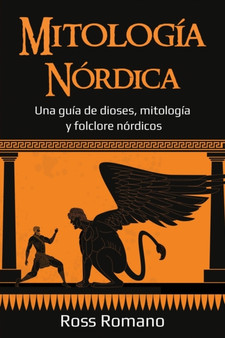 Mitologia Nordica : Una guia de dioses, mitologia y folclore nordicos by Ross Romano - Paperback