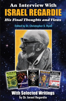 An Interview With Israel Regardie : His Final Thoughts and Views by Dr Israel Regardie - Paperback