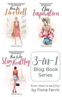 How to Live Well - Chic Inspiration - How to be Slim and Healthy by Fiona Ferris - Paperback