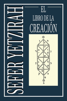 Sefer Yetzirah : El Libro de la Creacion by Abraham - Paperback