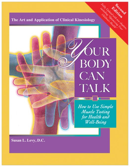 Your Body Can Talk : How to Use Simple Muscle Testing for Health and Well Being by Susan L. Levy - Paperback