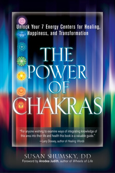Power of Chakras : Unlock Your 7 Energy Centers for Healing, Happiness, and Transformation by Susan Shumsky - Paperback