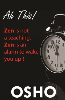 Ah This! : Zen Is Not a Teaching, Zen Is an Alarm to Wake You Up! by Osho - Paperback
