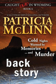 Back Story (Caught Dead in Wyoming, Book 6) : 6