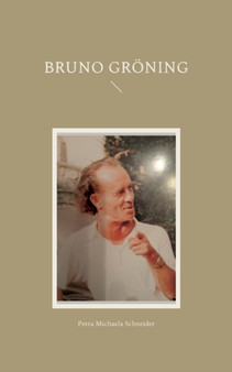Bruno Groening by Petra Michaela Schneider - Paperback