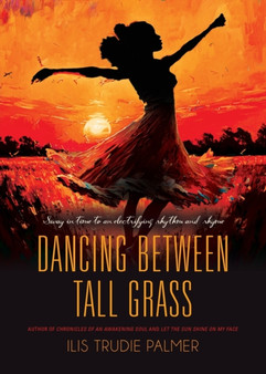 Dancing Between Tall Grass by Ilis Trudie Palmer - Paperback