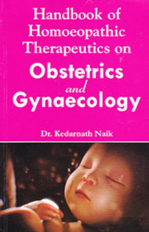 Handbook of Homoeopathic Therapeutics on Obstetrics & Gynaecology by Dr Kedarnath Naik - Paperback
