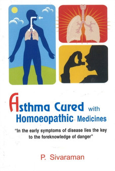 Asthma Cured with Homoeopathic Medicines by Dr P Sivaraman - Paperback
