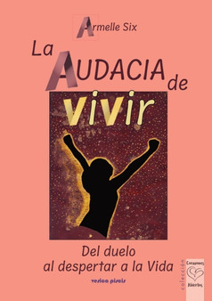 La audacia de vivir by Armelle Six - Paperback