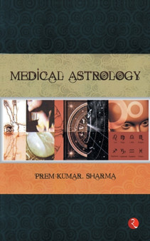 Medical Astrology by Prem Kumar Sharma - Paperback