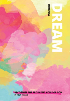 Dream Journal : Recognise the Prophetic Voice Of God In Your Dreams by Zoey Penwarden - Paperback