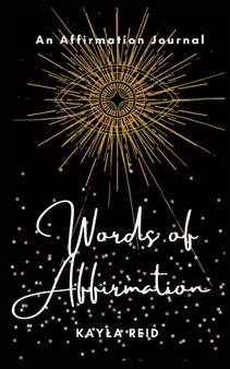 Words of Affirmation : An Affirmation Journal by Kayla Reid - Paperback
