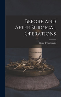 Before and After Surgical Operations by Dean Tyler Smith - Hardback