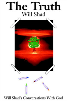 The Truth : Will Shad's Conversations with God by Will Shad - Paperback