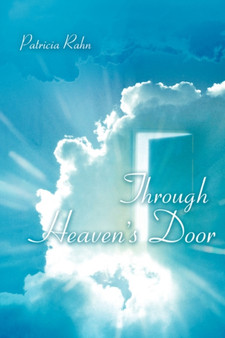 Through Heaven's Door by Patricia M Rahn - Paperback