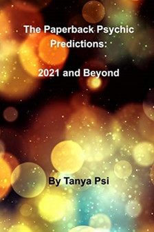 The Paperback Psychic Predictions : 2021 and Beyond by Tanya Psi - Paperback