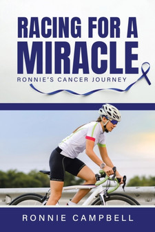 Racing For A Miracle : Ronnie's Cancer Journey by Ronnie Campbell - Paperback