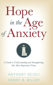 Hope in the Age of Anxiety by Anthony Scioli - Hardback