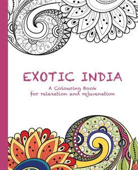 Exotic India : A Colouring Book for relaxation and rejuvenation : 1 by Cassie Haywood - Paperback