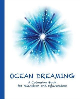 Ocean Dreaming : A Colouring Book for relaxation and rejuvenation : 5 by Cassie Haywood - Paperback