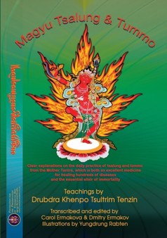 Magyu Tsalung & Tummo : Teachings by Drubdra Khenpo Tsultrim Tenzin according to the Clear explanations on the daily practice of tsalung and tummo from the Mother Tantra, which is both an excellent me by Tsultrim Tenzin - Paperback