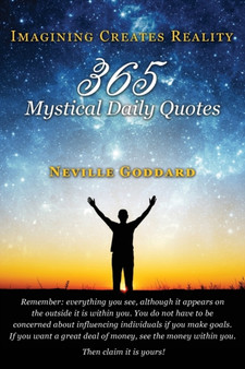 Neville Goddard : Imagining Creates Reality: 365 Mystical Daily Quotes by Neville Goddard - Paperback