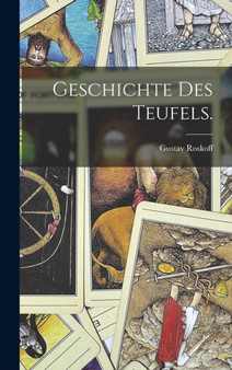 Geschichte des Teufels. by Gustav Roskoff - Hardback
