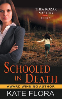 Schooled in Death (The Thea Kozak Mystery Series, Book 9) : 9