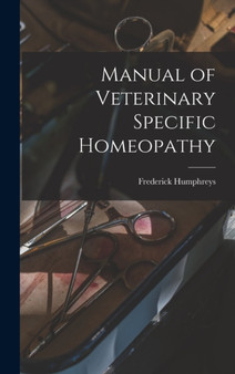 Manual of Veterinary Specific Homeopathy by Frederick 1816-1900 [Fro Humphreys - Hardback