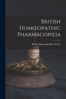 British Homoeopathic Pharmacopoeia by British Homoeopathic Society - Paperback