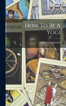 How To Be A Yogi by Swami Abhedananda - Hardback