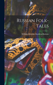Russian Folk-Tales by William Ralston Shedden Ralston - Hardback
