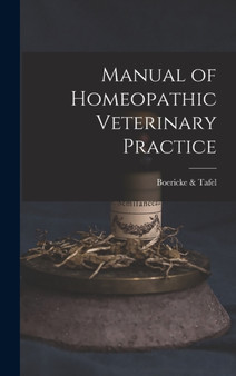 Manual of Homeopathic Veterinary Practice by Boericke & Tafel - Hardback