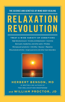 Relaxation Revolution : The Science and Genetics of Mind Body Healing by Herbert Benson - Paperback