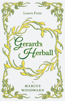 Leaves From Gerard's Herball by Marcus Woodward - Paperback