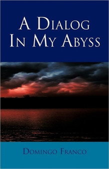 A Dialog in My Abyss by Domingo Franco - Hardback