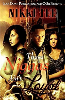 These Niggas Ain't Loyal : 1