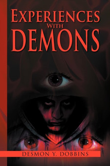Experiences with Demons by Desmon Y Dobbins - Paperback