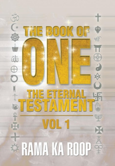 The Book of One : The Eternal Testament by Rama Ka Roop - Hardback