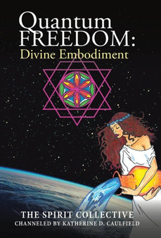 Quantum Freedom : Divine Embodiment: Divine Embodiment by The Spirit Collective - Hardback