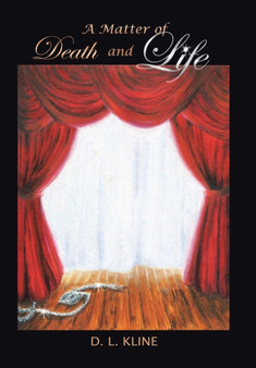 A Matter of Death and Life by D L Kline - Hardback