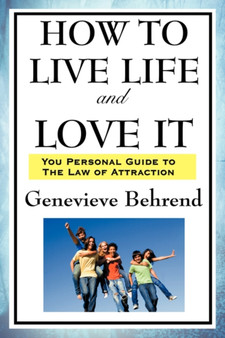 How to Live Life and Love It by Genevieve Behrend - Paperback