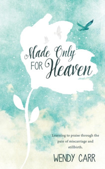 Made Only For Heaven by Wendy Carr - Paperback