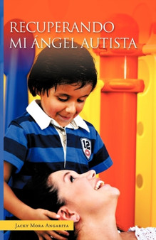 Recuperando Mi Angel Autista by Jacky Mora Angarita - Paperback