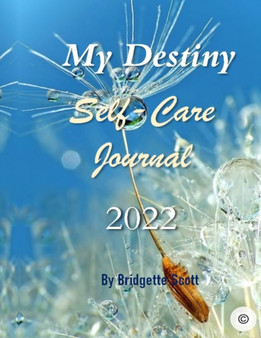 My Destiny : Self-Care Journal 2022 by Bridgette Scott - Paperback
