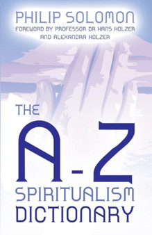 The A-Z Spiritualism Dictionary by Philip Solomon - Paperback
